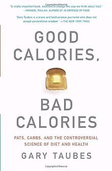 Good Calories, Bad Calories: Fats, Carbs, and the Contro... | Buch | Zustand gut