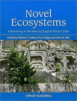 Novel Ecosystems: Intervening In The New Ecological World Order
