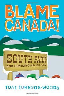 Blame Canada!: South Park and Popular Culture: South Pa... | Buch | Zustand gut