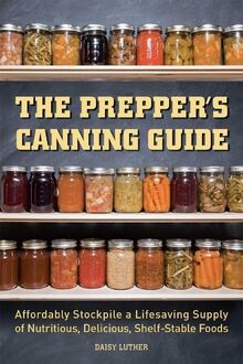 The Preppers Canning Guide: Affordably Stockpile a... | Buch | Zustand sehr gut
