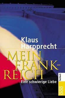 Mein Frankreich: Eine Schwierige Liebe De Klaus Harpprecht | Livre | Ã©Tat Bon