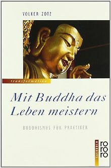 Mit Buddha das Leben meistern: Buddhismus für Praktiker ... | Buch | Zustand gut