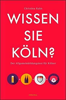 Wissen Sie Köln: Der Allgemeinbildungstest für Köln... | Buch | Zustand sehr gut