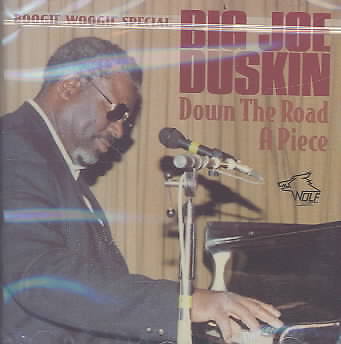 BIG JOE DUSKIN DOWN THE ROAD A PIECE NEW CD