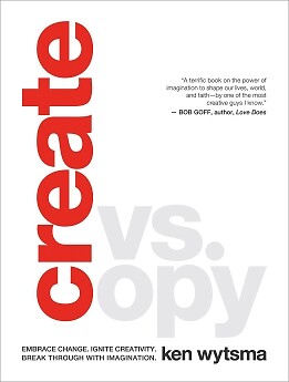 Create vs. Copy: Embrace Change. Ignite Creativity. Break Through with I .. NEW
