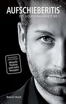 Aufschieberitis: Die Volkskrankheit Nr.1 De Hoch, Daniel | Livre | Ã©Tat Bon