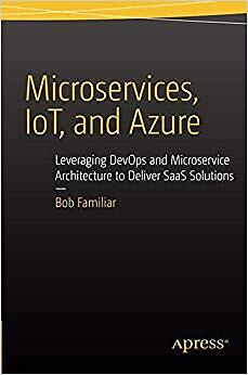 Bob Familiar - Microservices IoT and Azure   Leveraging DevOps and M - S9000z