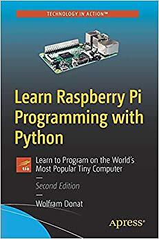 Wolfram Donat - Learn Raspberry Pi Programming with Python   Learn to  - N555z