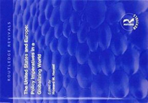 Routledge Revivals Ser.: United States and Europe: Policy Imperatives ...