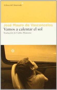 Vamos a calentar el sol von Vasconcelos, José Mauro de | Buch | Zustand sehr gut
