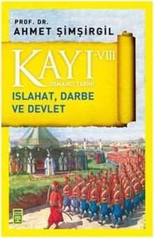 Kayi 8 Islahat Darbe ve Devlet de Simsirgil, Ahmet | Livre | état bon