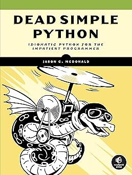 Dead Simple Python: Idiomatic Python for the Impatient Programmer  Paperback