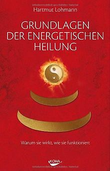 Grundlagen der energetischen Heilung: Warum sie wir... | Buch | Zustand sehr gut