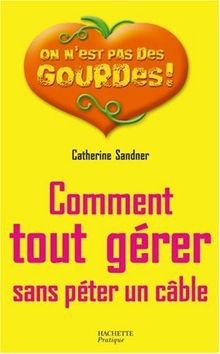 Comment tout gérer sans péter un cable ? von Sandne... | Buch | Zustand sehr gut