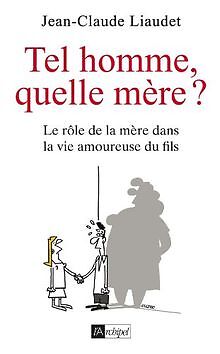 Tel Fils, Quelle MÃ¨Re ? De Liaudet, Jean-Claude | Livre | Ã©Tat Acceptable