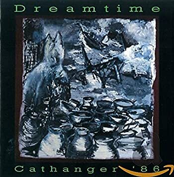 Dreamtime - Cathanger '86 - New CD - A4z