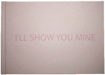 I'LL SHOW YOU MINE By Wrenna Robertson - Hardcover **BRAND NEW**