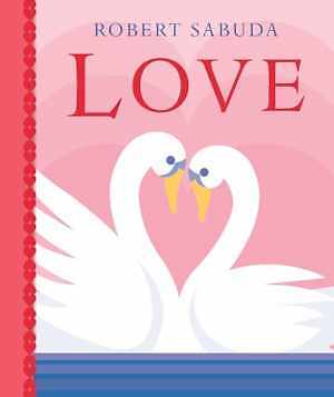 Love - Hardcover, by Sabuda Robert - Good