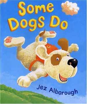 Some Dogs Do - Hardcover, by Alborough Jez - Acceptable n