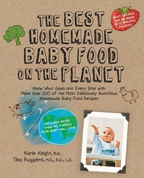 The Best Homemade Baby Food on the Planet: Know What Goes Into Every Bit .. NEW