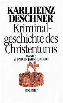 Kriminalgeschichte des Christentums. Band 5: 9. und 10. ... | Buch | Zustand gut