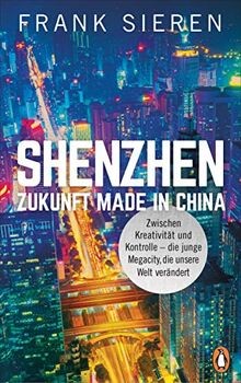 Shenzhen - Zukunft Made in China: Zwischen Kreativi... | Buch | Zustand sehr gut