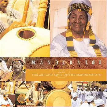 The Art And Soul Of The Mande Griots II, Mandekalou