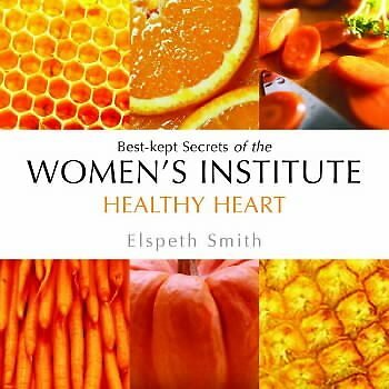 Healthy Heart  Best-Kept Secrets of the Women s Institute  Best-kept 