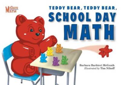 Teddy Bear, Teddy Bear, School Day Math (McGrath Math) - Paperback - GOOD