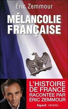 MÃ©Lancolie FranÃ§Aise De Zemmour, Eric | Livre | Ã©Tat Bon