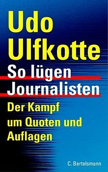 So lügen Journalisten von Ulfkotte, Udo | Buch | Zustand gut
