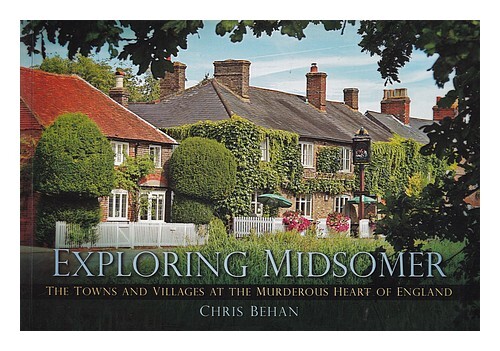 Behan, Chris Explorant Midsomer : Les Villes Et Villages Au CÅUr Meurtrier