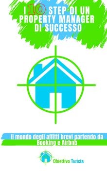 I 10 STEP DI UN PROPERTY MANAGER DI SUCCESSO: Il mond... | Livre | état très bon