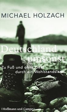 Deutschland umsonst: Zu Fuss und ohne Geld durch ei... | Buch | Zustand sehr gut