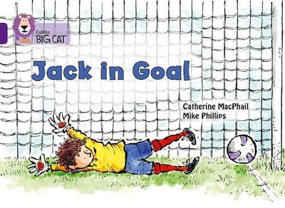 Catherine MacPhail Jack in Goal (Paperback) Collins Big Cat (UK IMPORT)
