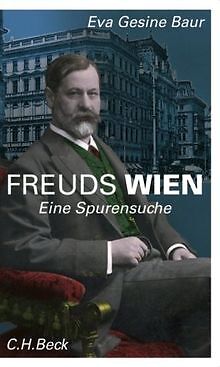 Freuds Wien: Eine Spurensuche Von Baur, Eva Gesine | Buch | Zustand Gut