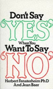 Don't Say Yes When You Want to Say No von Fensterheim, H... | Buch | Zustand gut