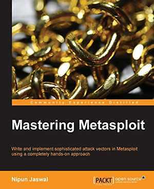 Mastering Metasploit: Write and Implement - Paperback, by Jaswal Nipun - Good