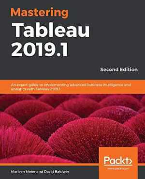 Mastering Tableau 2019.1 - Second - Paperback, by Meier Marleen; Baldwin - Good