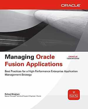 Managing Oracle Fusion Applications - Paperback, by Bingham Richard - Good