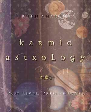 Karmic Astrology: Past Lives, Present Loves - Paperback, by Aharoni Ruth - Good