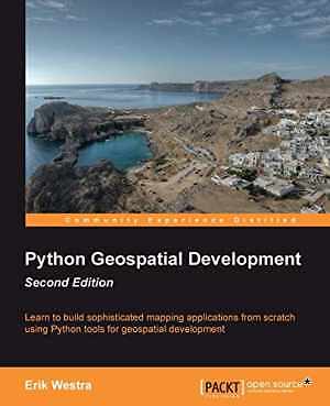 Python Geospatial Development: Learn to Build - Paperback, by Westra Erik - Good