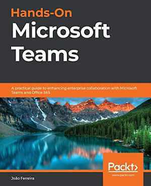 Hands-On Microsoft Teams: A - Paperback, by Ferreira João Carlos - Good