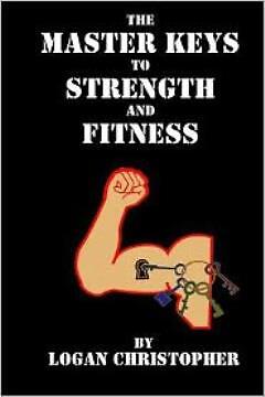 The Master Keys To Strength And Fitness (RePrint)