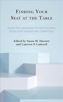Finding Your Seat at the Table : Roles for Librarians on Institutional Regula...