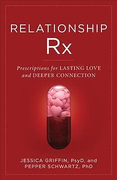 Relationship Rx : Prescriptions for Lasting Love and Deeper Connection, Hardc...