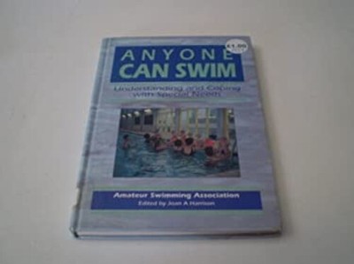 Anyone Can Swim : Understanding and Coping with Special Needs Har