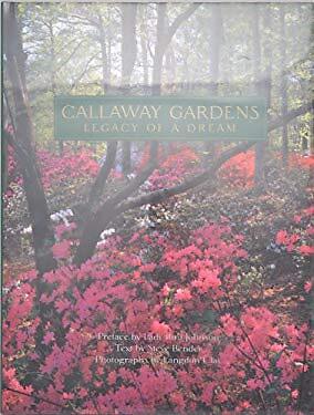 Callaway Gardens : Legacy of a Dream Hardcover Steve Bender
