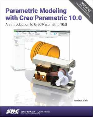 Parametric Modeling with Creo Parametric 10.0: - Paperback, by Randy Shih - New