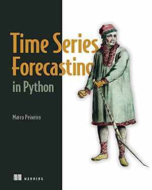 Time Series Forecasting in Python - Paperback, by Peixeiro Marco - Good